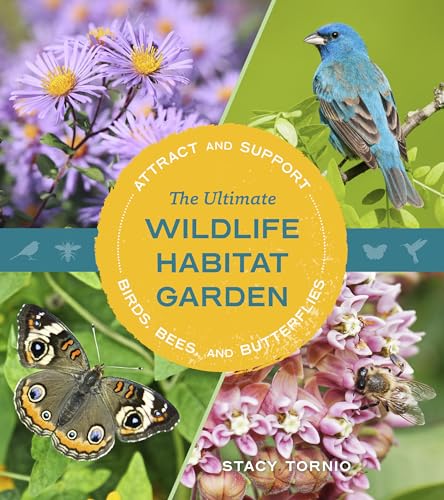 cover image The Ultimate Wildlife Habitat Garden: Attract and Support Birds, Bees, and Butterflies