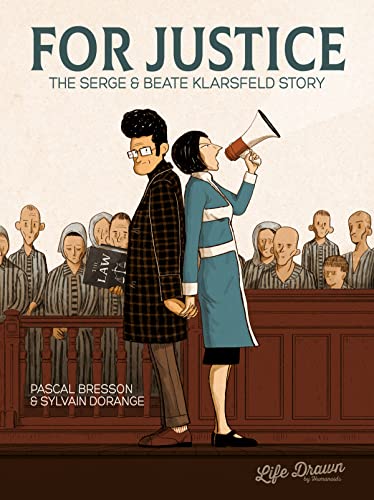 cover image For Justice: The Serge and Beate Klarsfeld Story