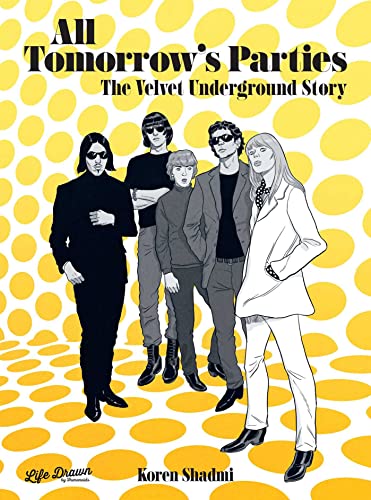 cover image All Tomorrow’s Parties: The Velvet Underground Story