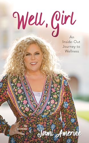 cover image Well, Girl: An Inside-Out Journey to Wellness