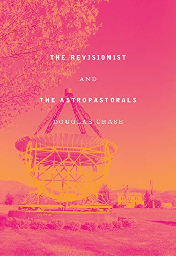 cover image The Revisionist & the Astropastorals: Collected Poems