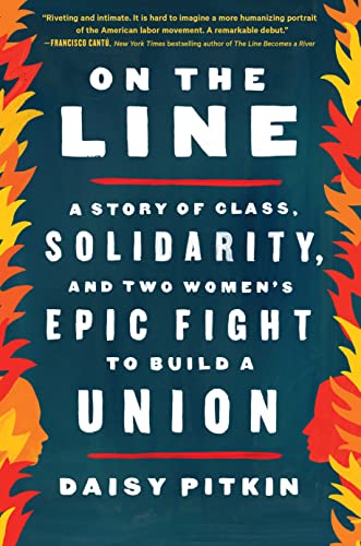cover image On the Line: A Story of Class, Solidarity, and Two Women’s Epic Fight to Build a Union
