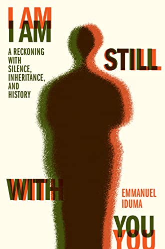 cover image I Am Still with You: A Reckoning with Silence, Inheritance, and History