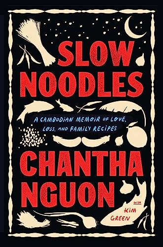 cover image Slow Noodles: A Cambodian Memoir of Love, Loss, and Family Recipes