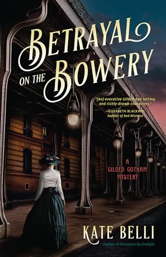 cover image Betrayal on the Bowery: A Gilded Gotham Mystery