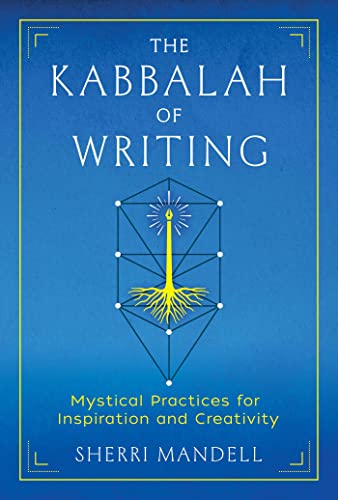 cover image The Kabbalah of Writing: Mystical Practices for Inspiration and Creativity 