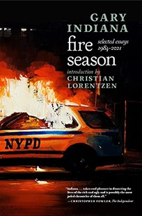 Fire Season: Selected Essays 1984–2021