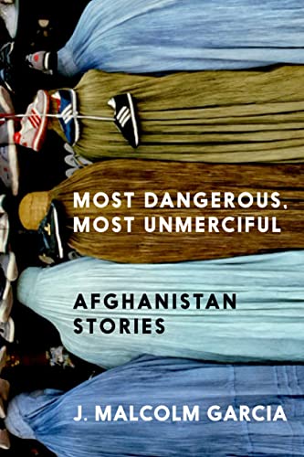 cover image Most Dangerous, Most Unmerciful: Stories from Afghanistan
