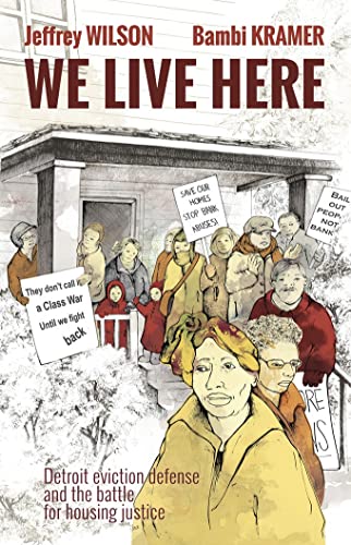 cover image We Live Here: Detroit Eviction Defense and the Battle for Housing Justice