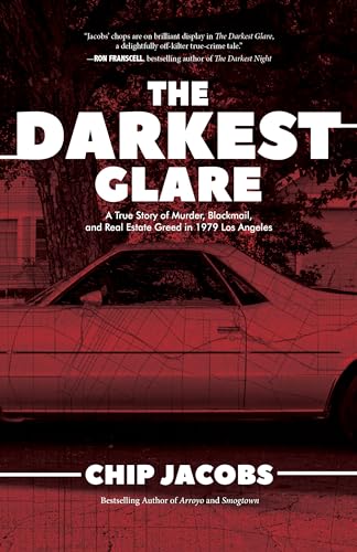 cover image The Darkest Glare: A True Story of Murder, Blackmail, and Real Estate Greed in 1979 Los Angeles