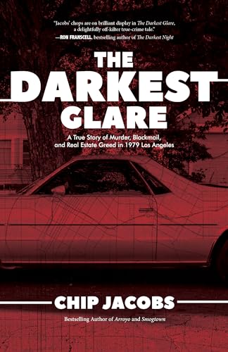 cover image The Darkest Glare: A True Story of Murder, Blackmail, and Real Estate Greed in 1979 Los Angeles
