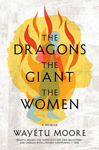cover image The Dragons, the Giant, the Women: A Memoir