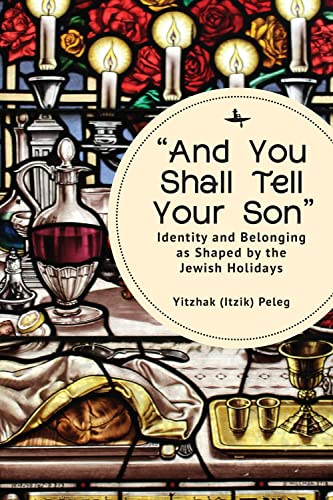 cover image “And You Shall Tell Your Son”: Identity and Belonging as Shaped by the Jewish Holidays 