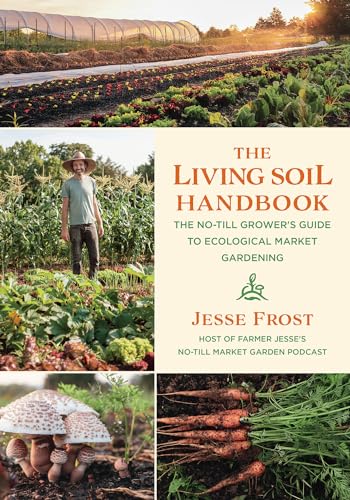 cover image The Living Soil Handbook: The No-Till Grower’s Guide to Ecological Market Gardening