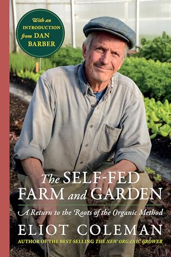 cover image The Self-Fed Farm and Garden: A Return to the Roots of the Organic Method