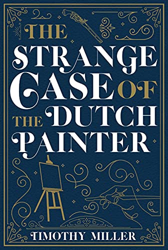 cover image The Strange Case of the Dutch Painter
