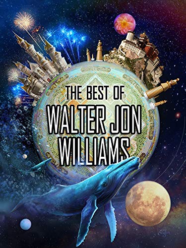 cover image The Best of Walter Jon Williams
