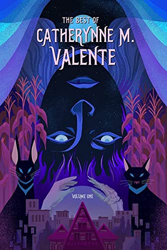 cover image The Best of Catherynne M. Valente, Vol. One