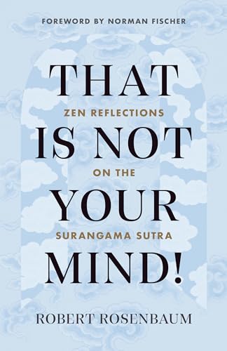 cover image That Is Not Your Mind!: Zen Reflections on the Surangama Sutra