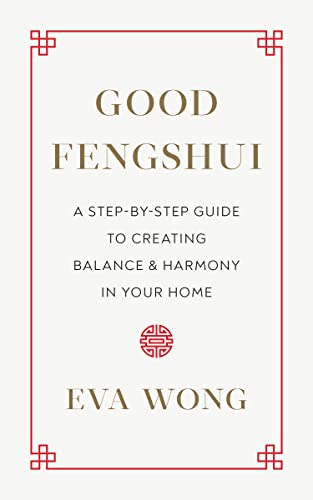 cover image Good Fengshui: A Step-By-Step Guide to Creating Balance and Harmony in Your Home