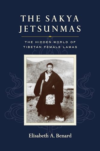 cover image The Sakya Jetsunmas: The Hidden World of Tibetan Female Lamas