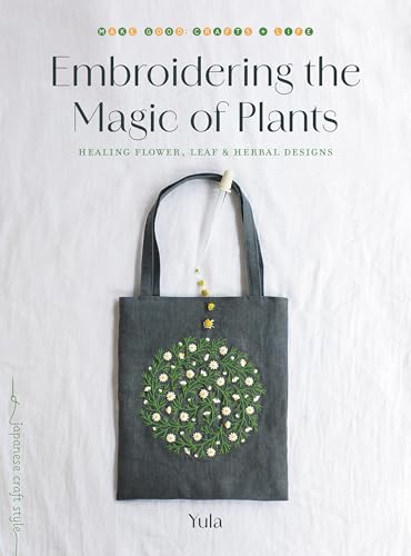 cover image Embroidering the Magic of Plants: Healing Flower, Leaf & Herbal Designs