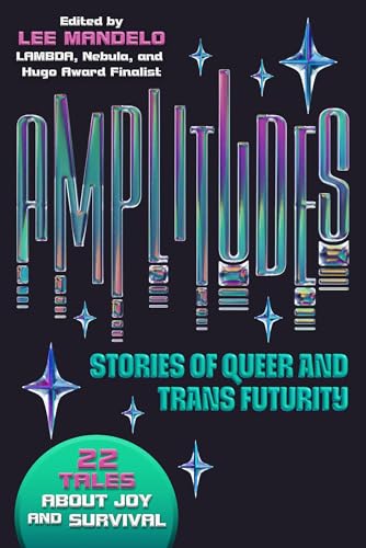 cover image Amplitudes: Stories of Queer and Trans Futurity