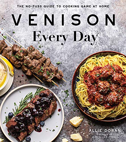 cover image Venison Every Day: The No-Fuss Guide to Cooking Game at Home