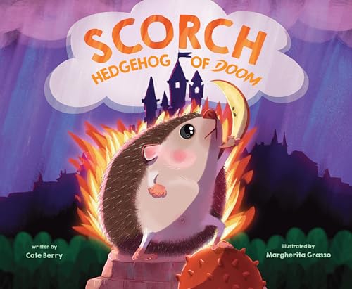 cover image Scorch, Hedgehog of Doom 