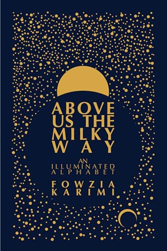 cover image Above Us the Milky Way: An Illuminated Alphabet