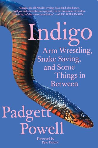 cover image Indigo: Arm Wrestling, Snake Saving, and Some Things in Between