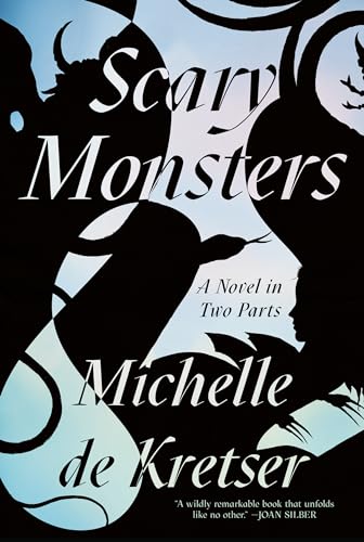 cover image Scary Monsters: A Novel in Two Parts