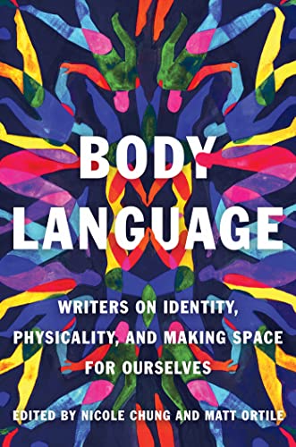 cover image Body Language: Writers on Identity, Physicality, and Making Space for Ourselves