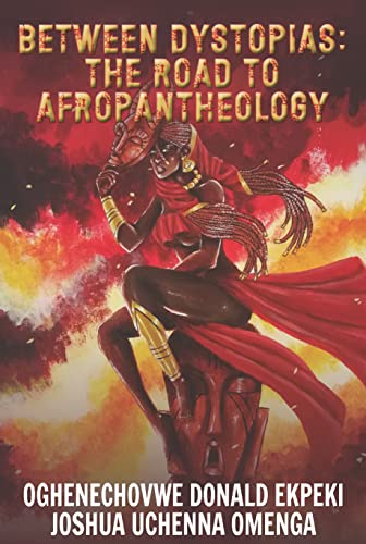 cover image Between Dystopias: The Road to Afropantheology