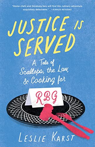 cover image Justice Is Served: A Tale of Scallops, the Law, and Cooking for RBG
