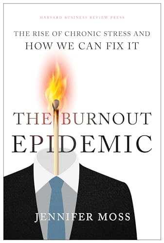 cover image The Burnout Epidemic: The Rise of Chronic Stress and How We Can Fix It