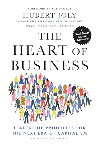 cover image The Heart of Business: Leadership Principles for the Next Era of Capitalism