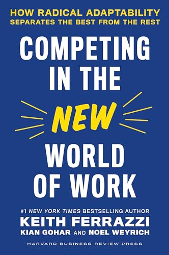 cover image Competing in the New World of Work: How Radical Adaptability Separates the Best from the Rest
