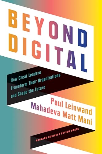 cover image Beyond Digital: How Great Leaders Transform Their Organizations and Shape the Future