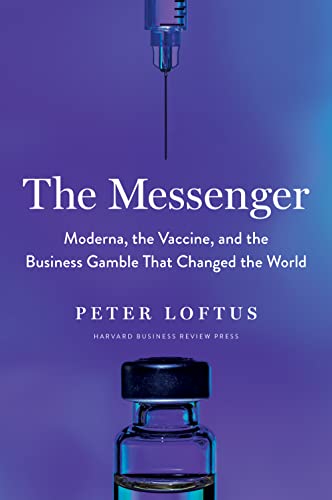 cover image The Messenger: Moderna, the Vaccine, and the Business Gamble That Changed the World