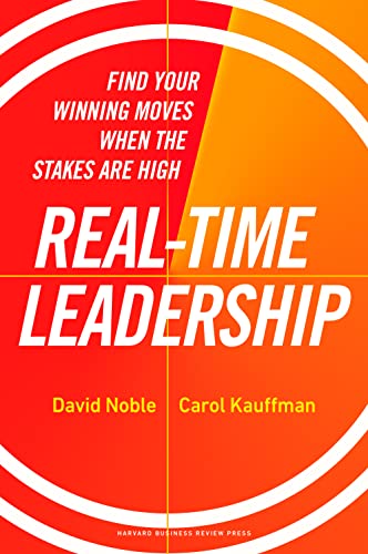 cover image Real-Time Leadership: Find Your Winning Moves When the Stakes Are High