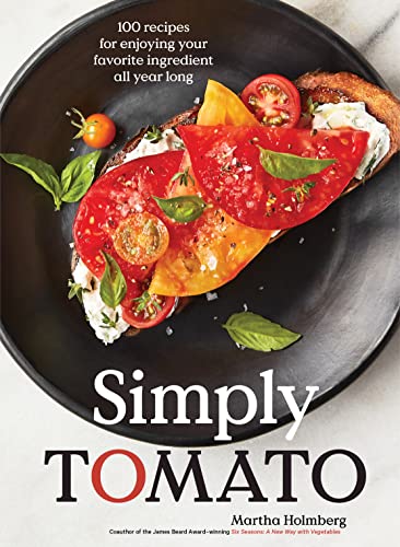 cover image Simply Tomato: 100 Recipes for Enjoying Your Favorite Ingredient All Year Long