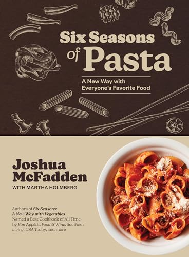 cover image Six Seasons of Pasta: A New Way with Everyone’s Favorite Food