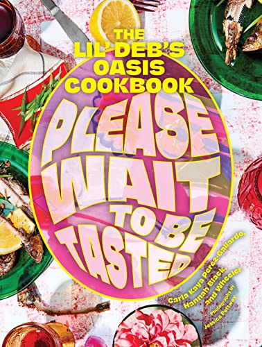 cover image Please Wait to Be Tasted: The Lil’ Deb’s Oasis Cookbook