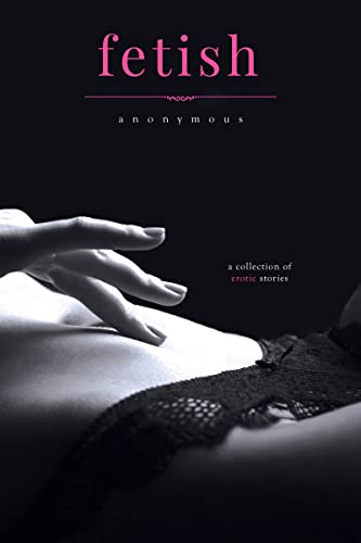 cover image Fetish: A Collection of Erotic Stories