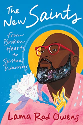cover image The New Saints: From Broken Hearts to Spiritual Warriors