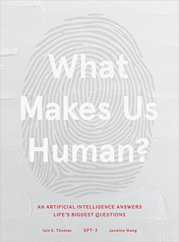 cover image What Makes Us Human? An Artificial Intelligence Answers Life’s Biggest Questions 