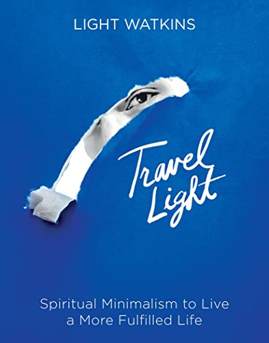 cover image Travel Light: Spiritual Minimalism to Live a More Fulfilled Life 