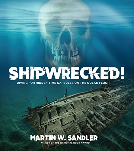cover image Shipwrecked! Diving for Hidden Time Capsules on the Ocean Floor