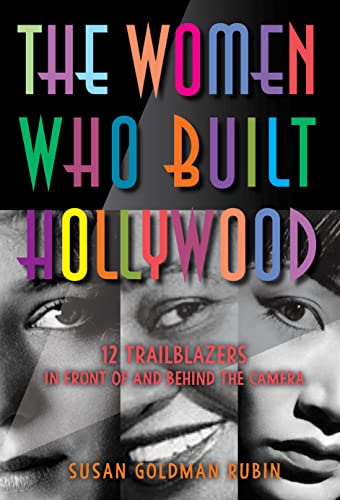 cover image The Women Who Build Hollywood: 12 Trailblazers in Front of and Behind the Camera